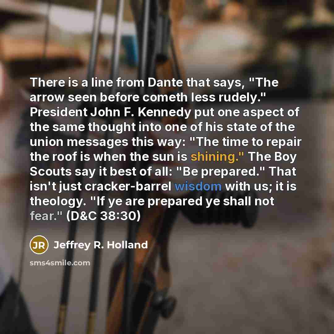 “There is a line from Dante that says, "The arrow…” quote by Jeffrey R. Holland