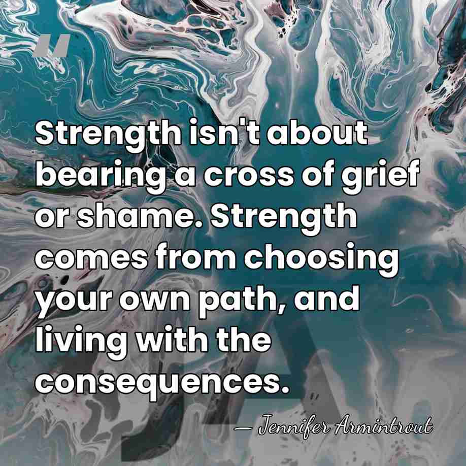 Strength isn't about bearing a cross of grief or shame. Strength comes&hellip; - Jennifer Armintrout