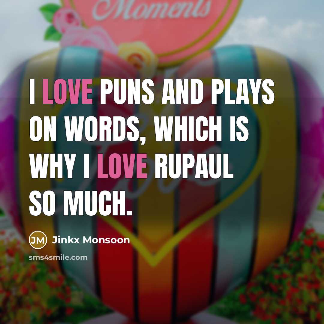 “I love puns and plays on words, which is why…” quote by Jinkx Monsoon