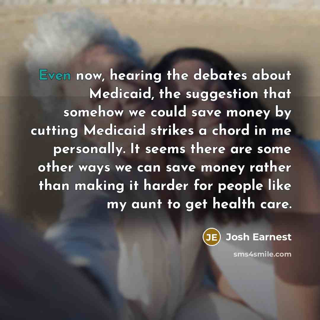 “Even now, hearing the debates about Medicaid, the suggestion that…” quote by Josh Earnest