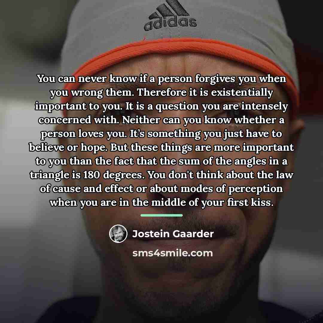 “You can never know if a person forgives you when…” quote by Jostein Gaarder