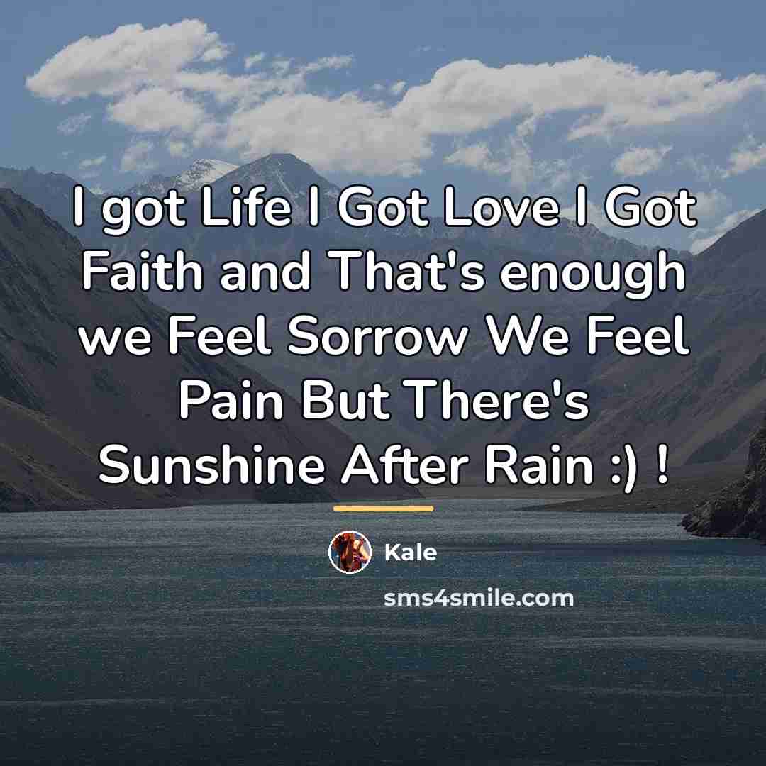 “I got Life I Got Love I Got Faith and…” quote by Kale