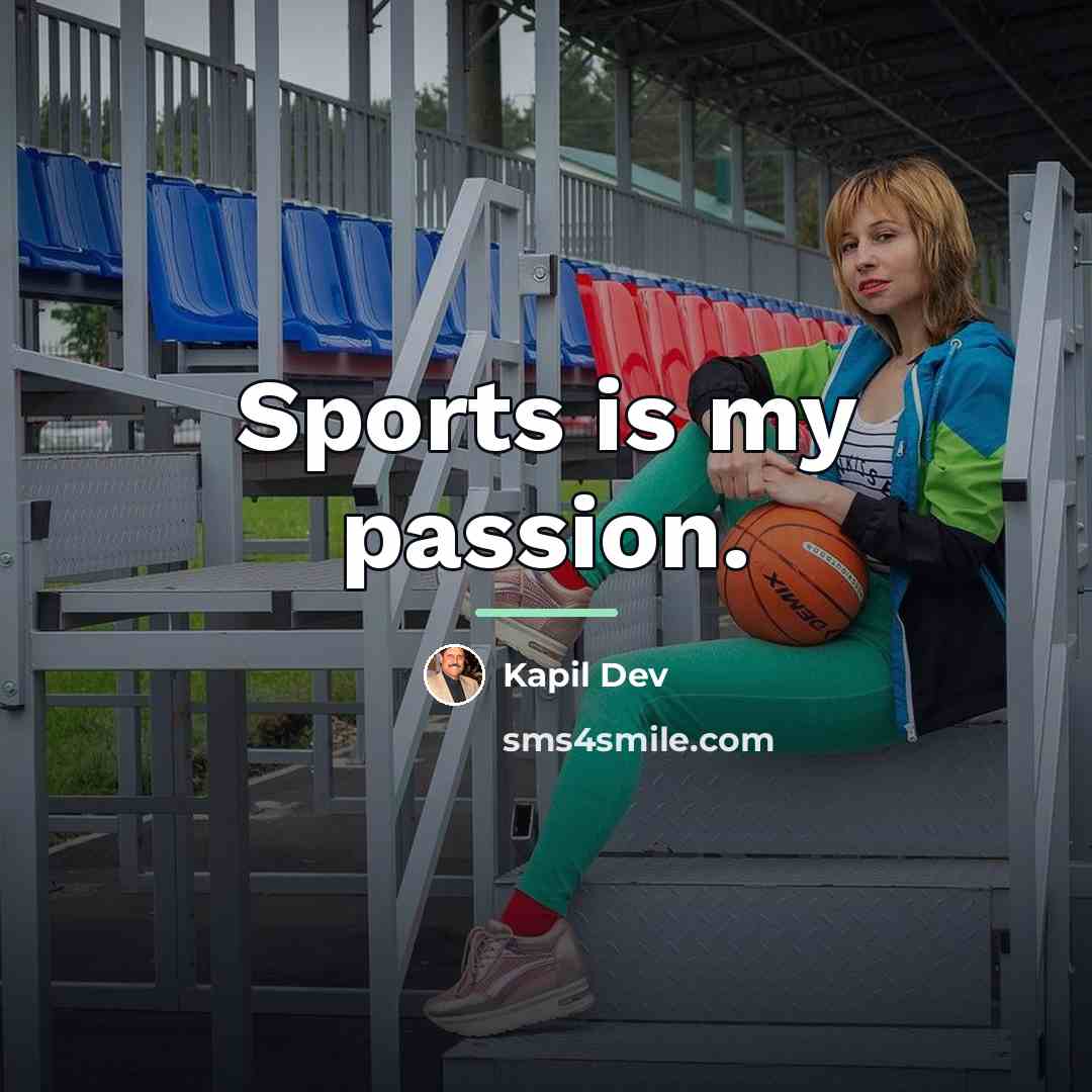 “Sports is my passion.…” quote by Kapil Dev