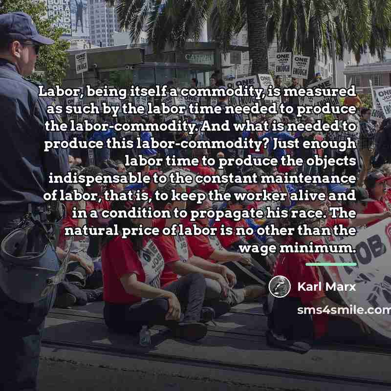 “Labor, being itself a commodity, is measured as such by…” quote by Karl Marx