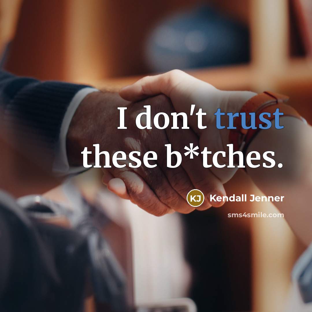“I don't trust these b*tches.…” quote by Kendall Jenner