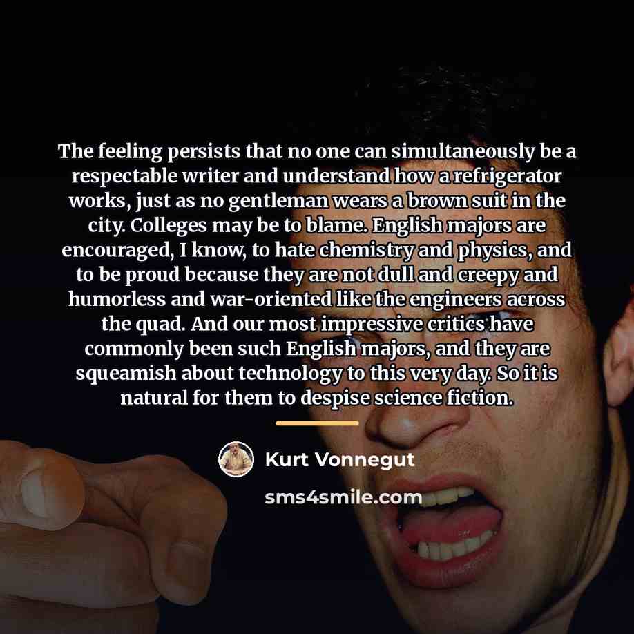 “The feeling persists that no one can simultaneously be a…” quote by Kurt Vonnegut