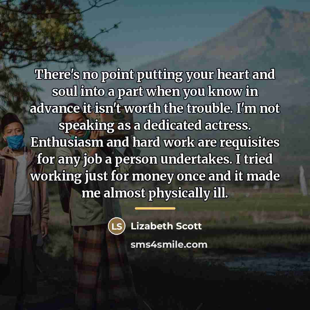 “There's no point putting your heart and soul into a…” quote by Lizabeth Scott