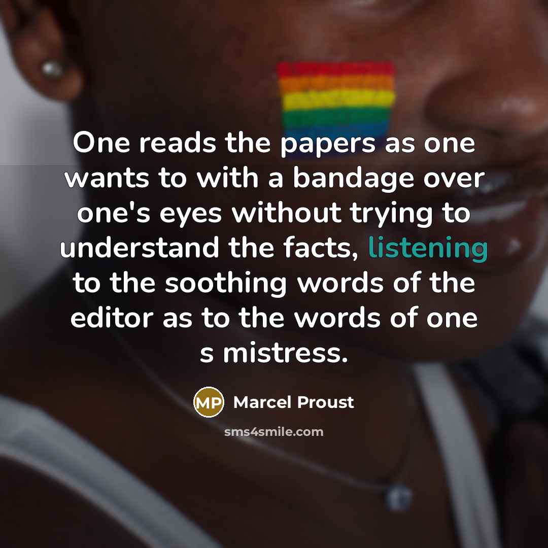 “One reads the papers as one wants to with a…” quote by Marcel Proust