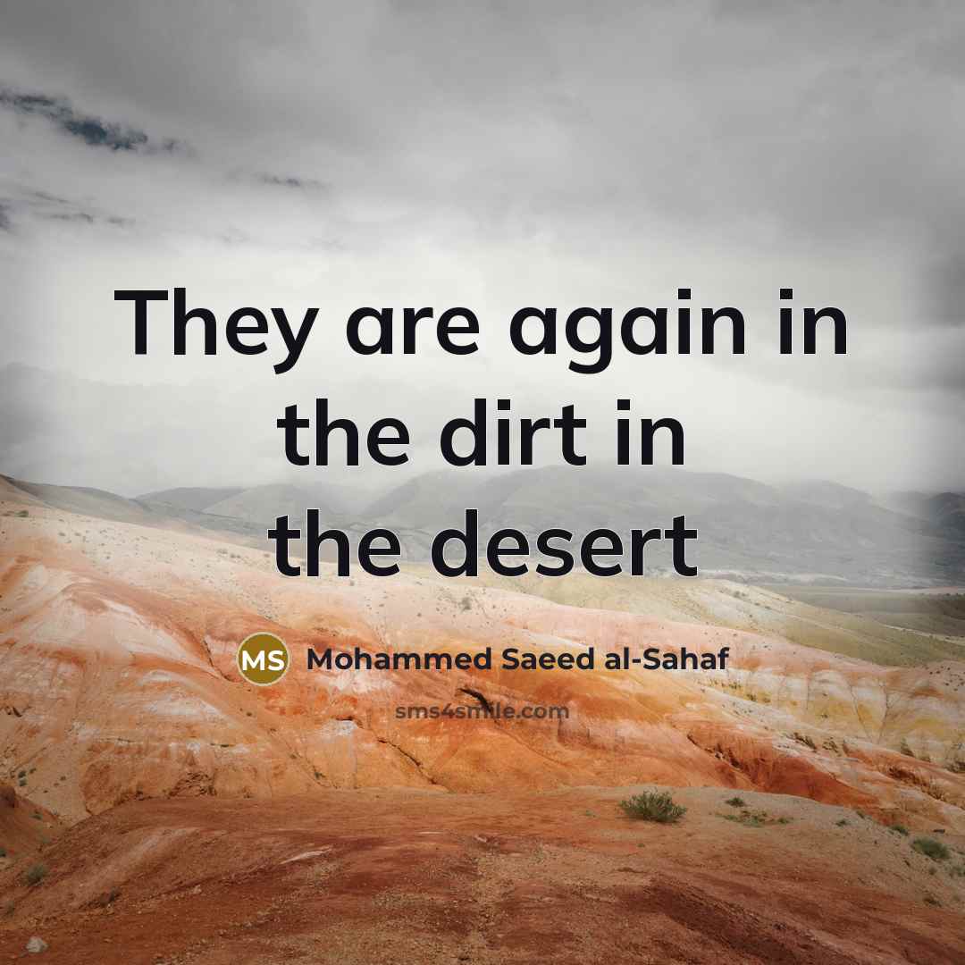 “They are again in the dirt in the desert…” quote by Mohammed Saeed al-Sahaf