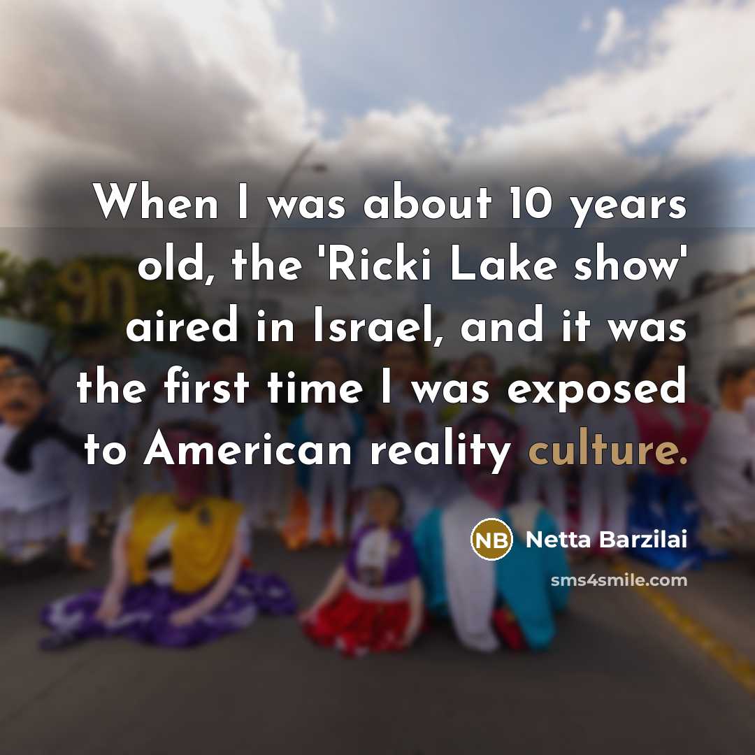 “When I was about 10 years old, the 'Ricki Lake…” quote by Netta Barzilai