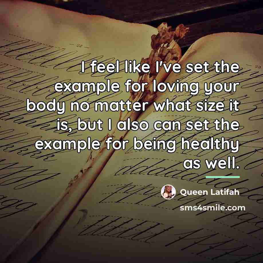 “I feel like I've set the example for loving your…” quote by Queen Latifah