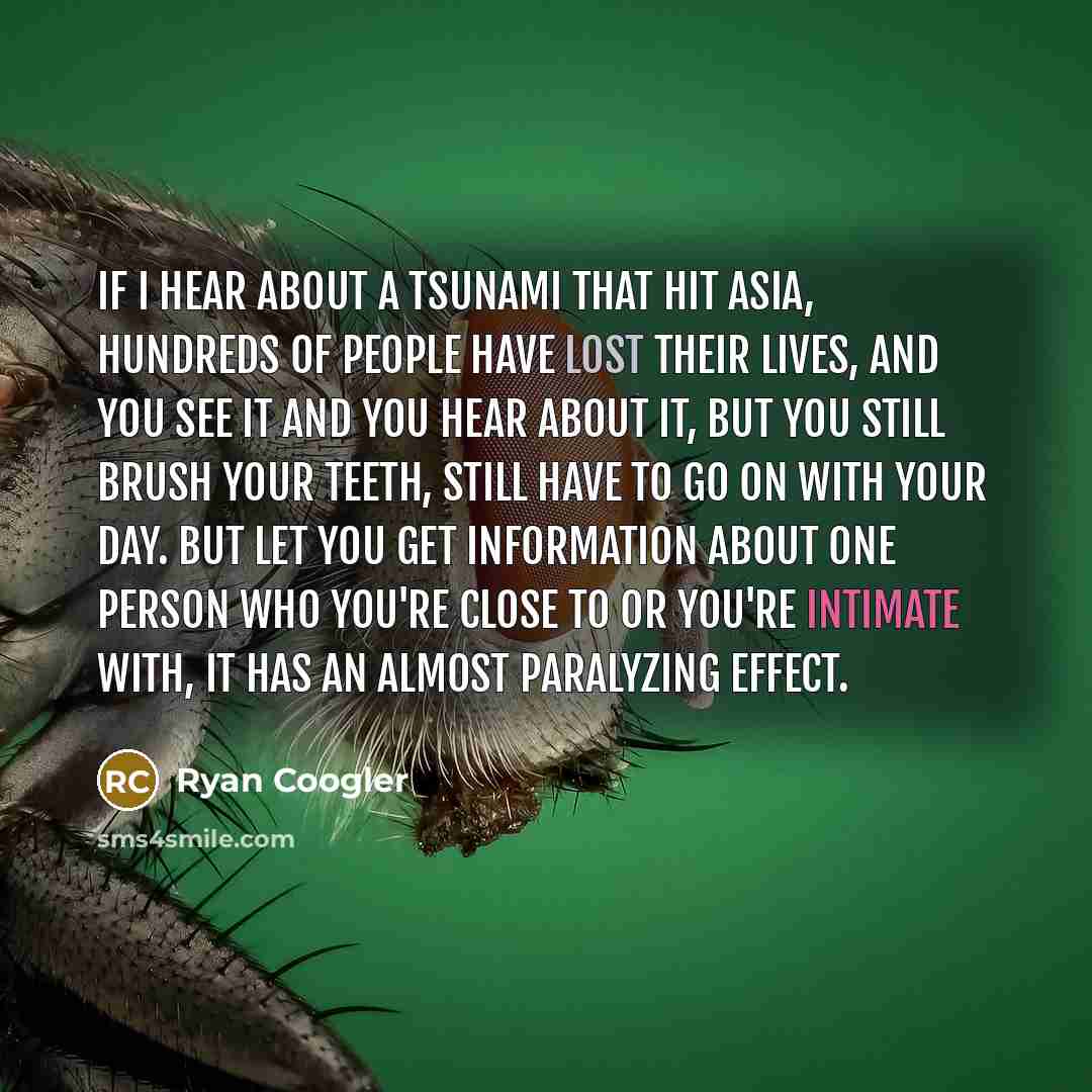 “If I hear about a tsunami that hit Asia, hundreds…” quote by Ryan Coogler
