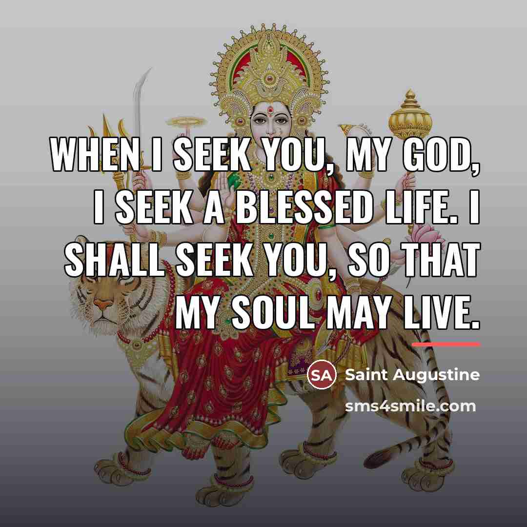 “When I seek you, my God, I seek a blessed…” quote by Saint Augustine