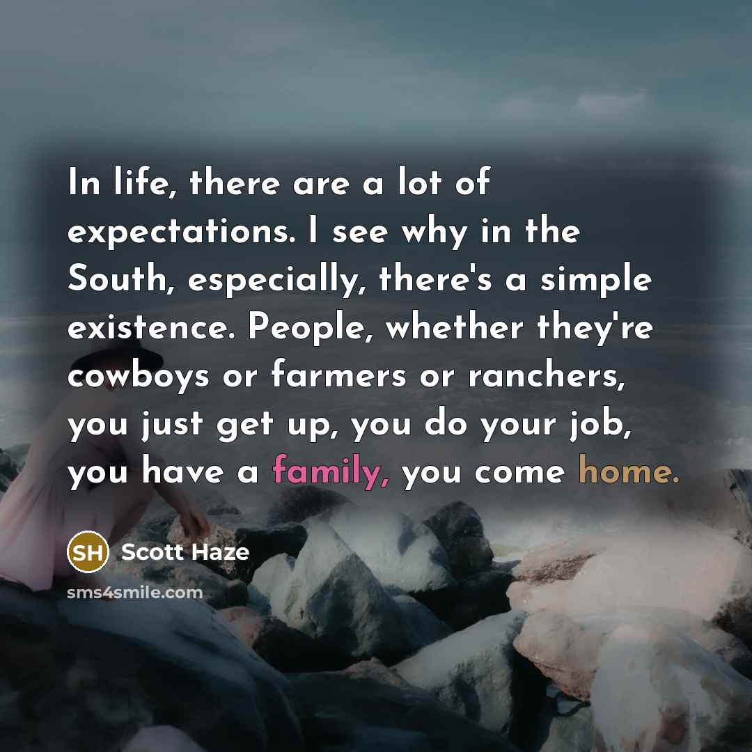 “In life, there are a lot of expectations. I see…” quote by Scott Haze