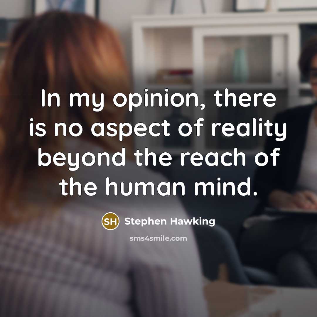 “In my opinion, there is no aspect of reality beyond…” quote by Stephen Hawking