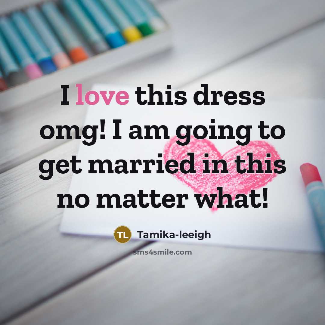 “I love this dress omg! I am going to get married in this no matter what!” quote by Tamika-leeigh