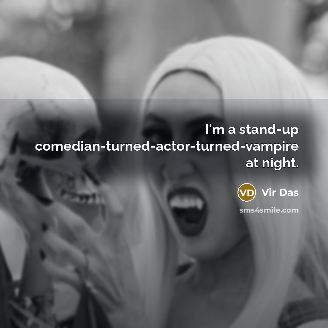 “I'm a stand-up comedian-turned-actor-turned-vampire at night.…” quote by Vir Das