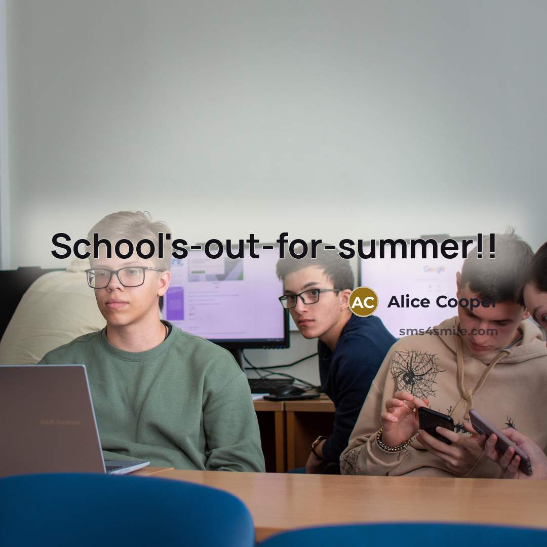 “School's-out-for-summer!!…” quote by Alice Cooper