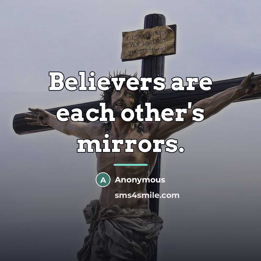 “Believers are each other's mirrors.…” quote by Anonymous