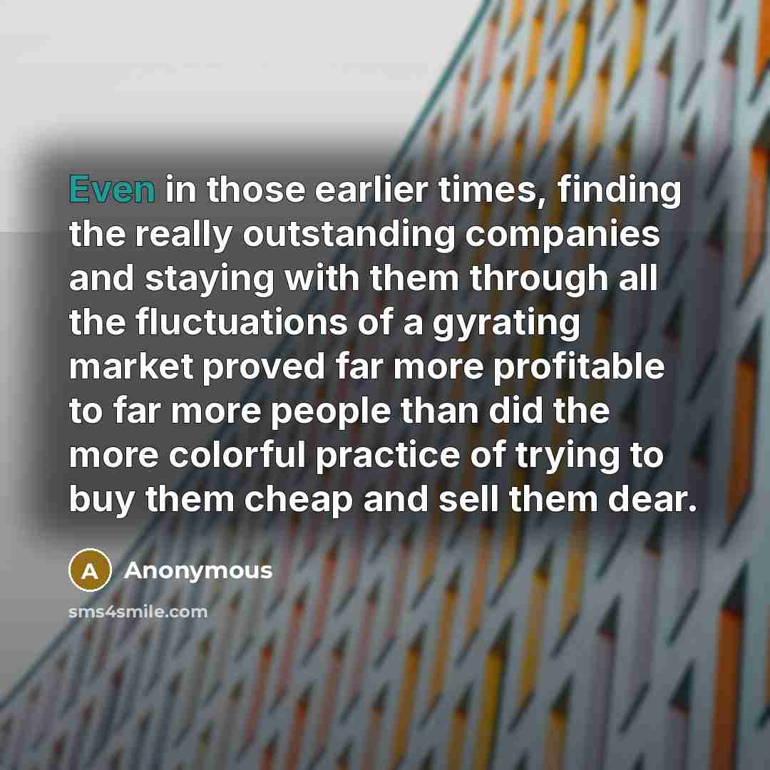 “Even in those earlier times, finding the really outstanding companies…” quote by Anonymous