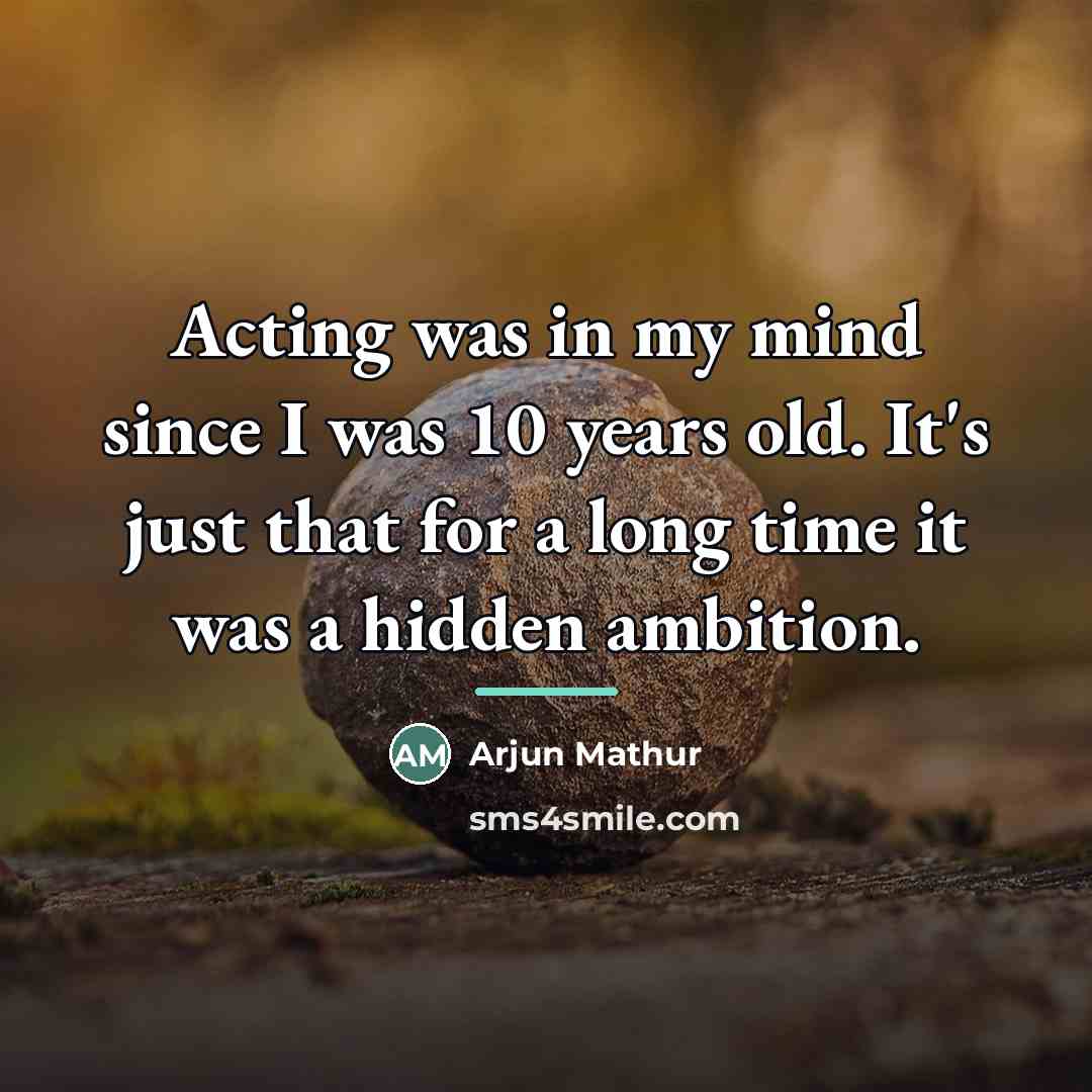“Acting was in my mind since I was 10 years…” quote by Arjun Mathur