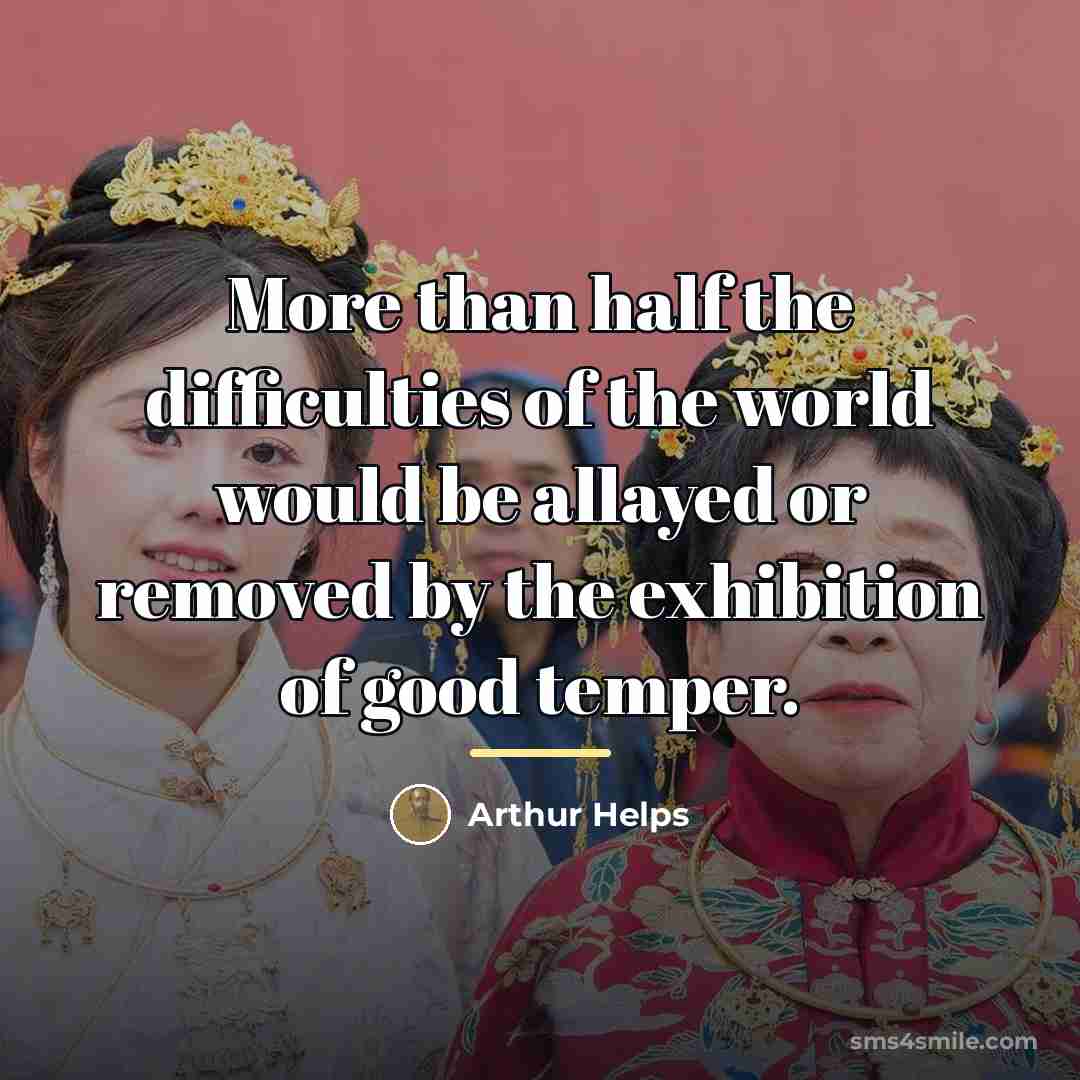 “More than half the difficulties of the world would be…” quote by Arthur Helps