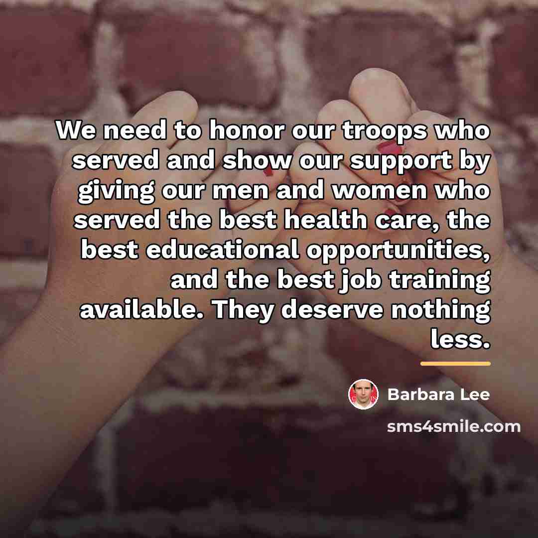 “We need to honor our troops who served and show…” quote by Barbara Lee
