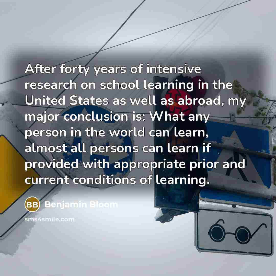 “After forty years of intensive research on school learning in…” quote by Benjamin Bloom