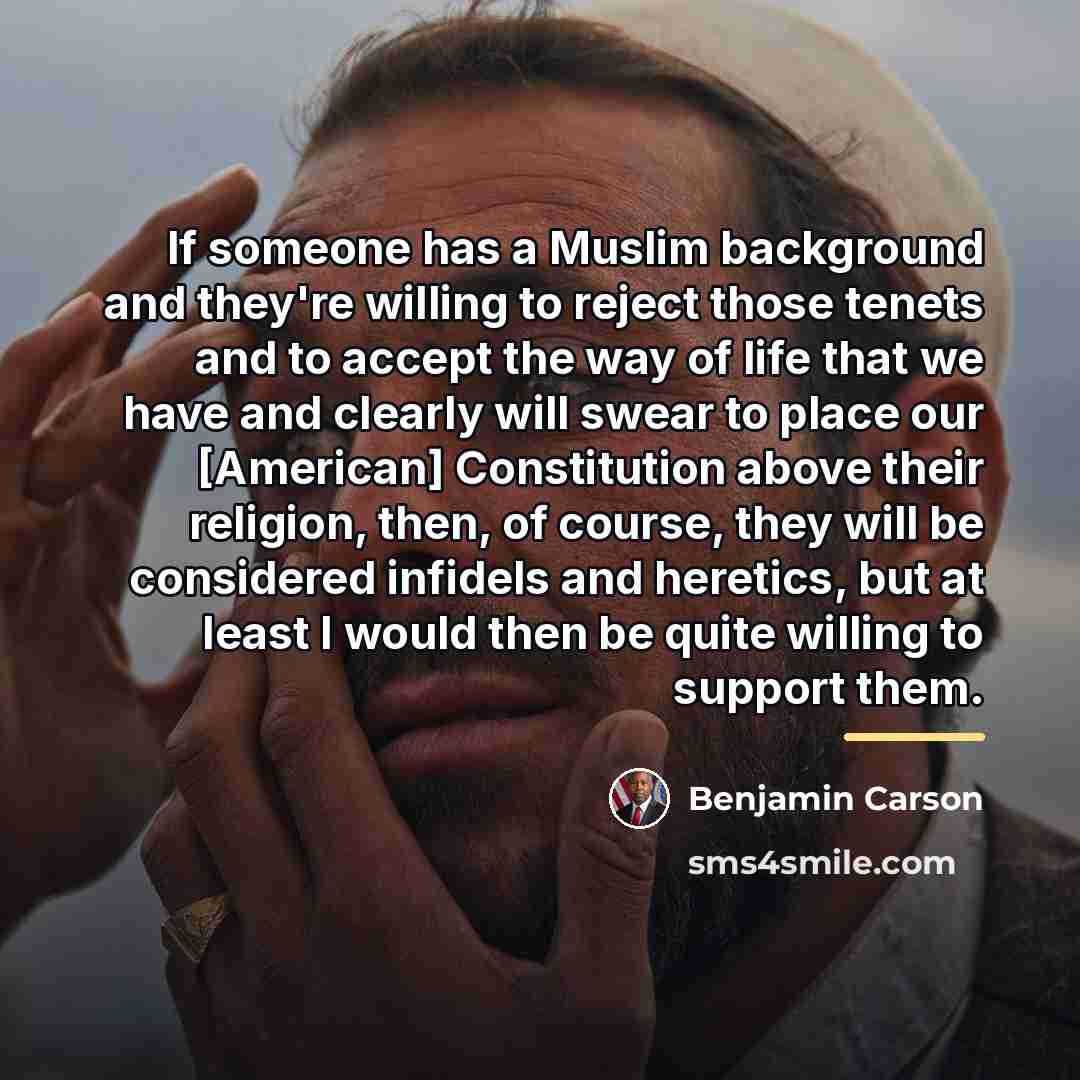 “If someone has a Muslim background and they're willing to…” quote by Benjamin Carson