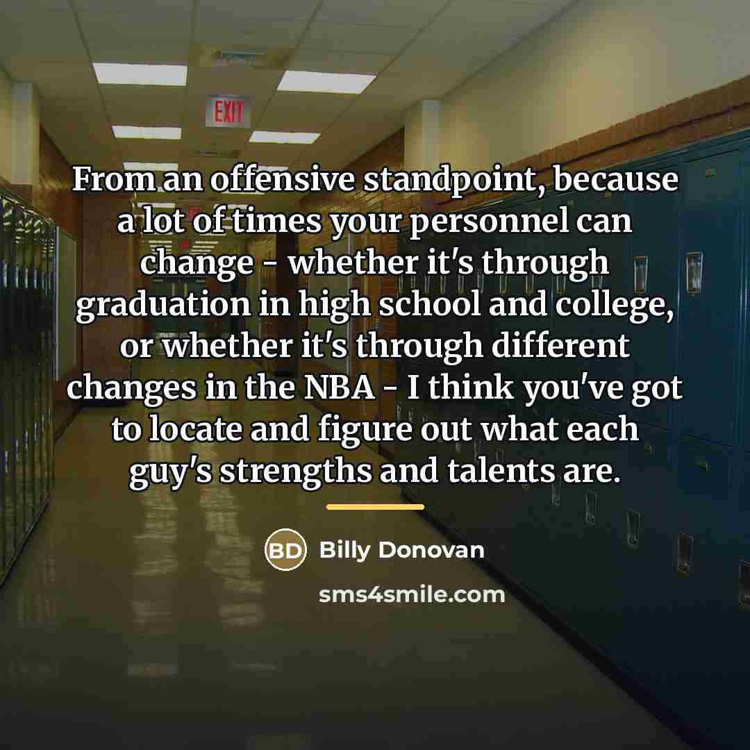“From an offensive standpoint, because a lot of times your…” quote by Billy Donovan