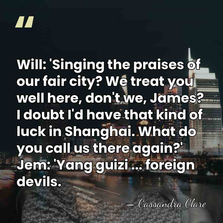 Will: 'Singing the praises of our fair city? We treat you well&hellip; - Cassandra Clare