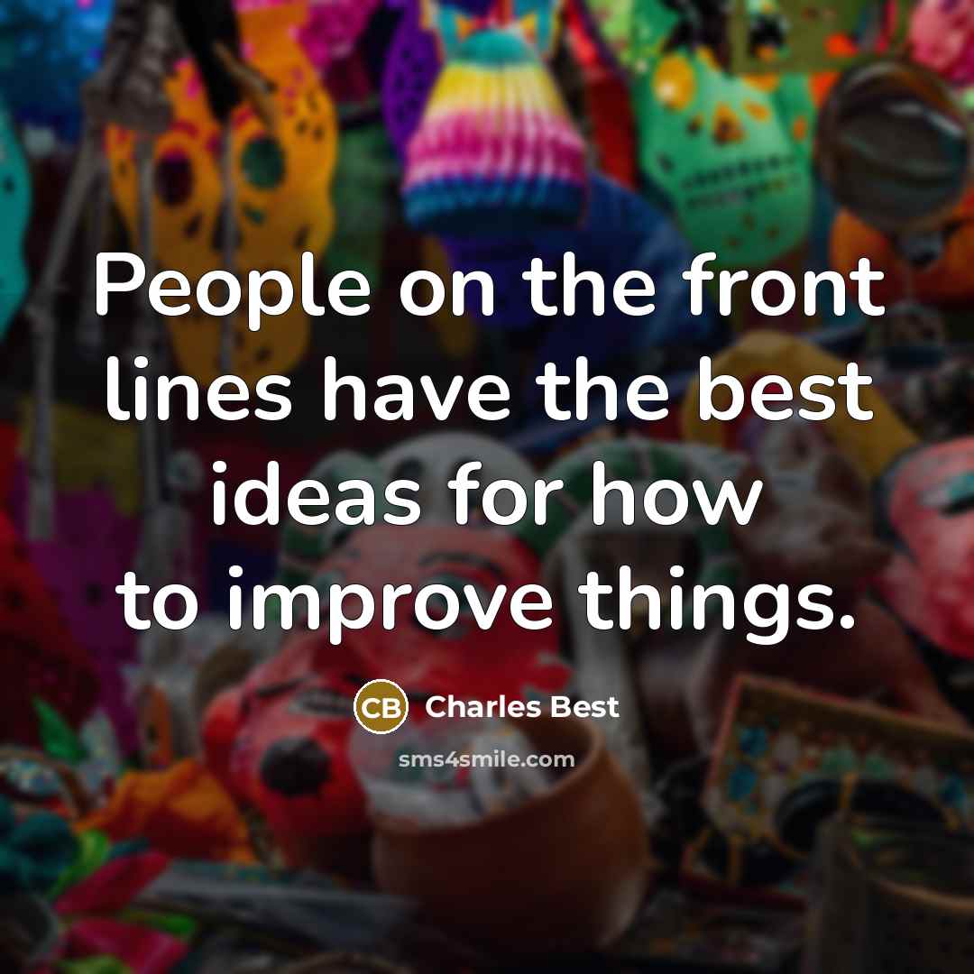 “People on the front lines have the best ideas for…” quote by Charles Best