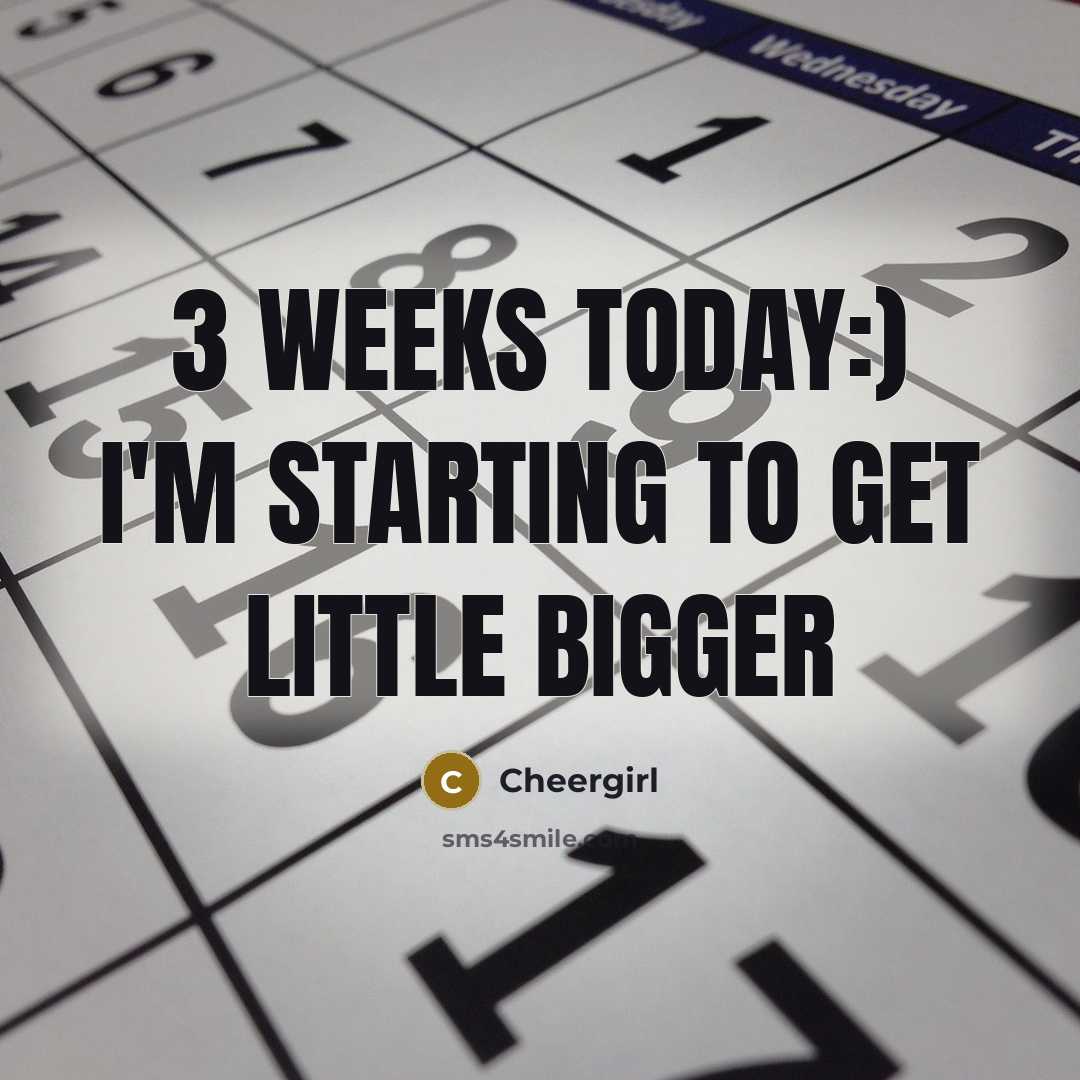 “3 weeks today:) I'm starting to get little bigger” quote by Cheergirl