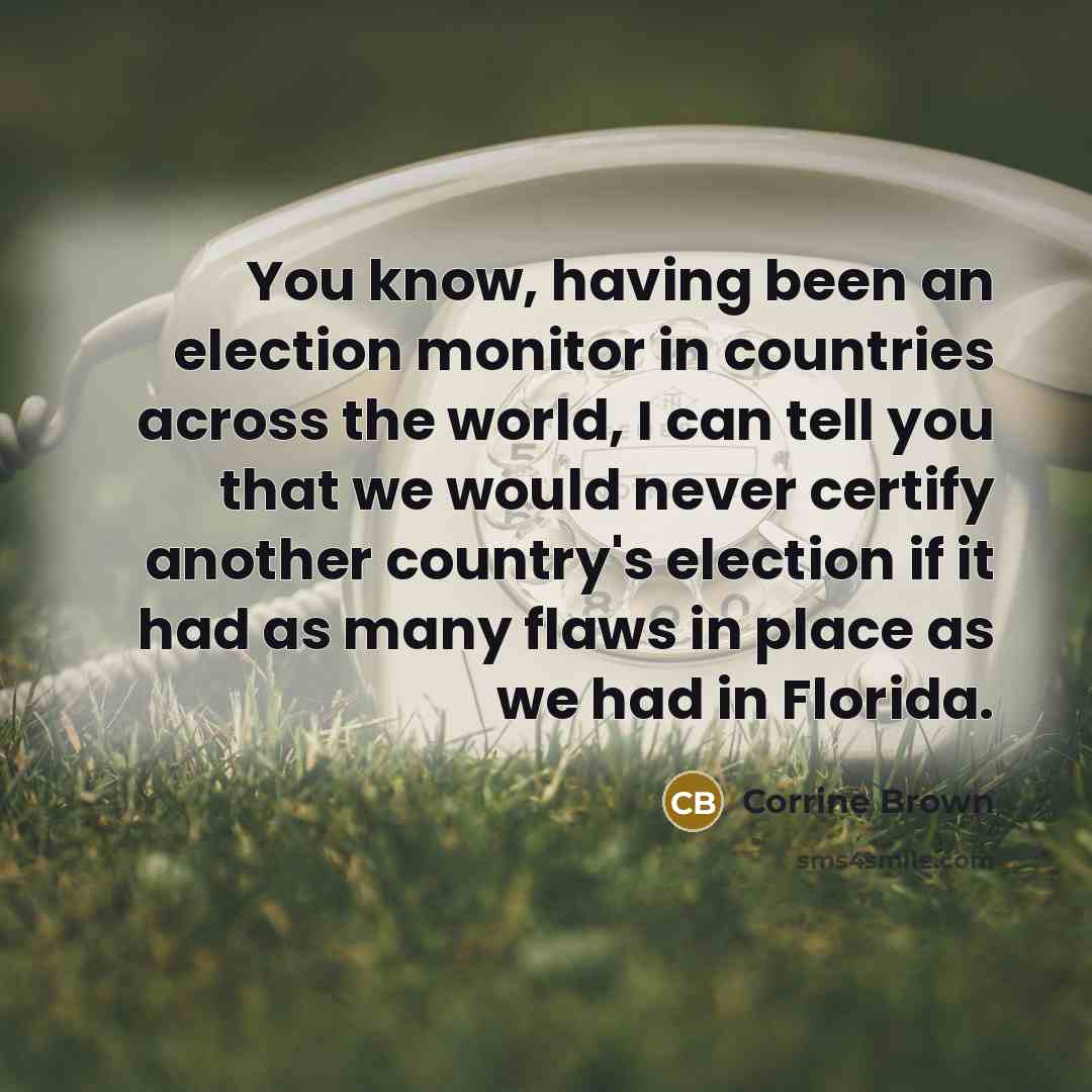 “You know, having been an election monitor in countries across…” quote by Corrine Brown