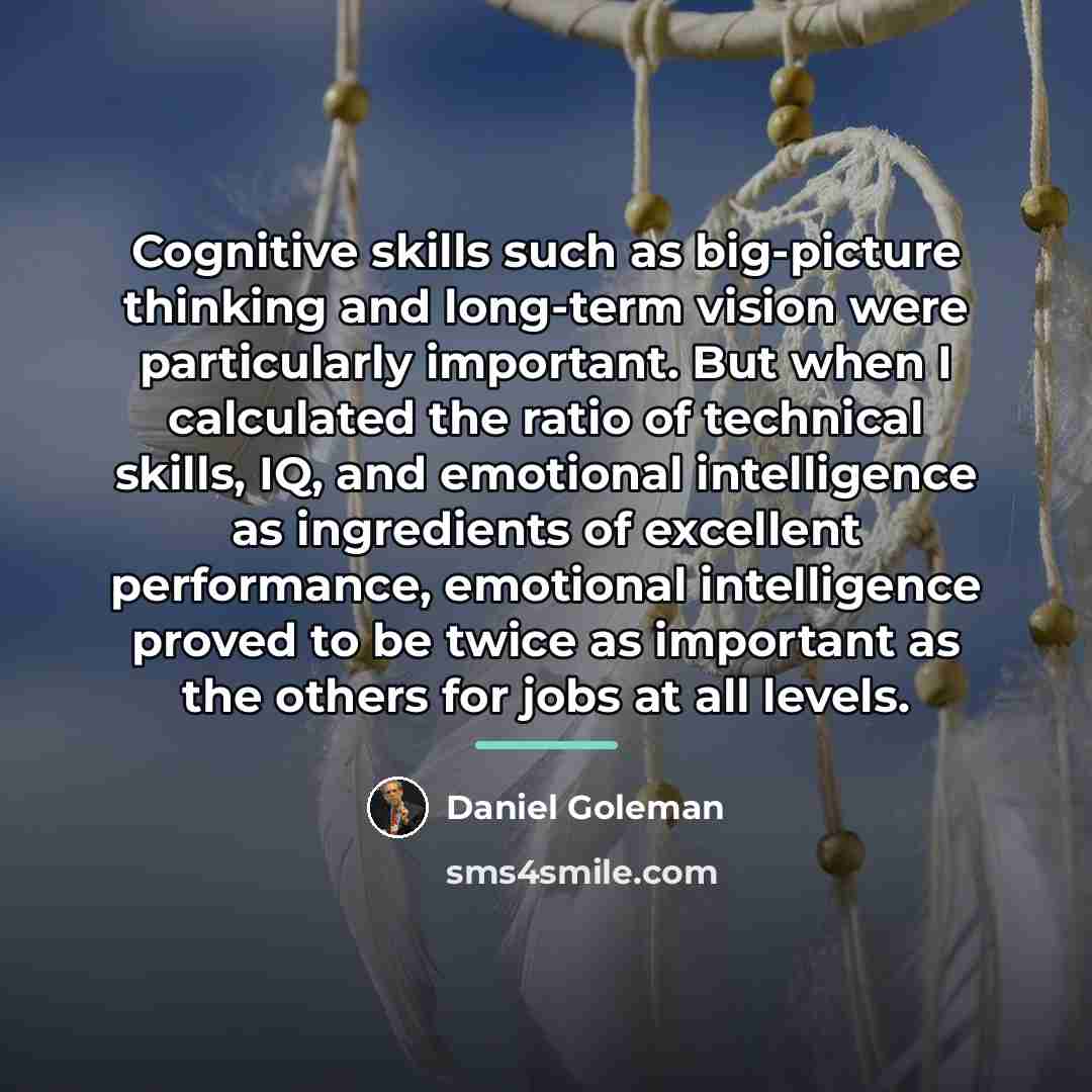 “Cognitive skills such as big-picture thinking and long-term vision were…” quote by Daniel Goleman