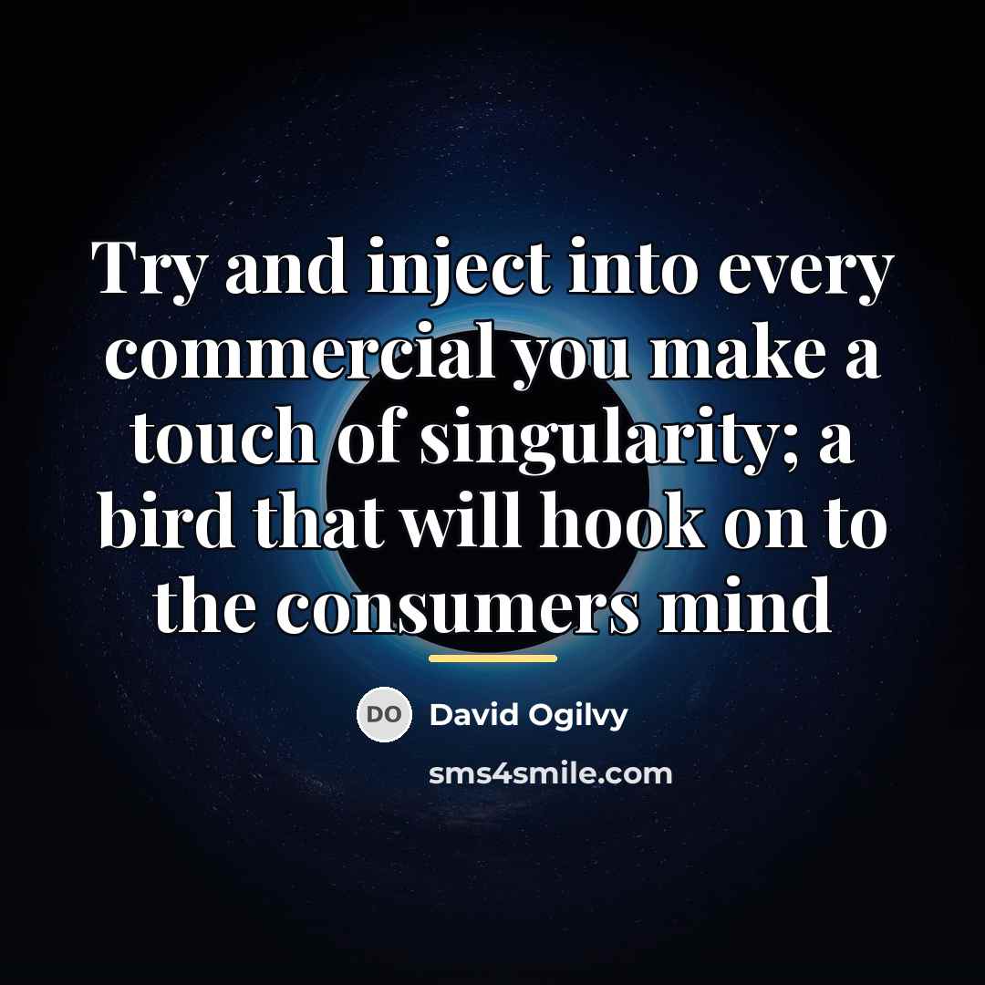 “Try and inject into every commercial you make a touch…” quote by David Ogilvy
