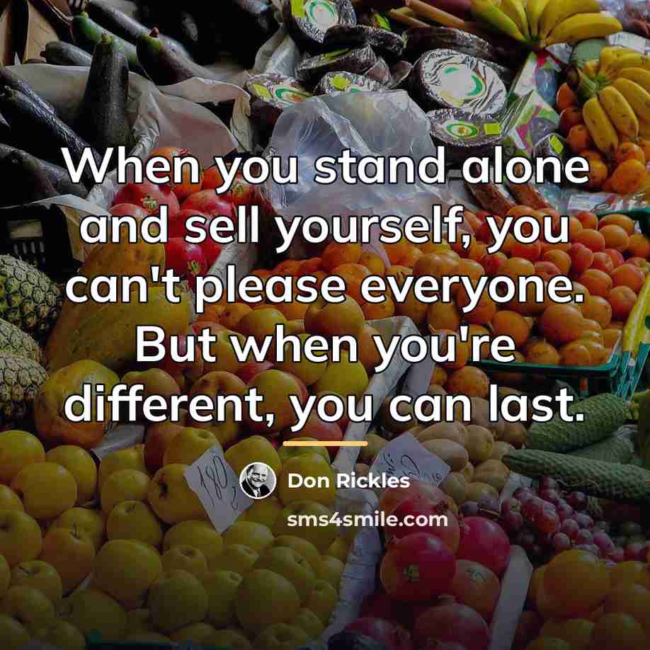 “When you stand alone and sell yourself, you can't please…” quote by Don Rickles