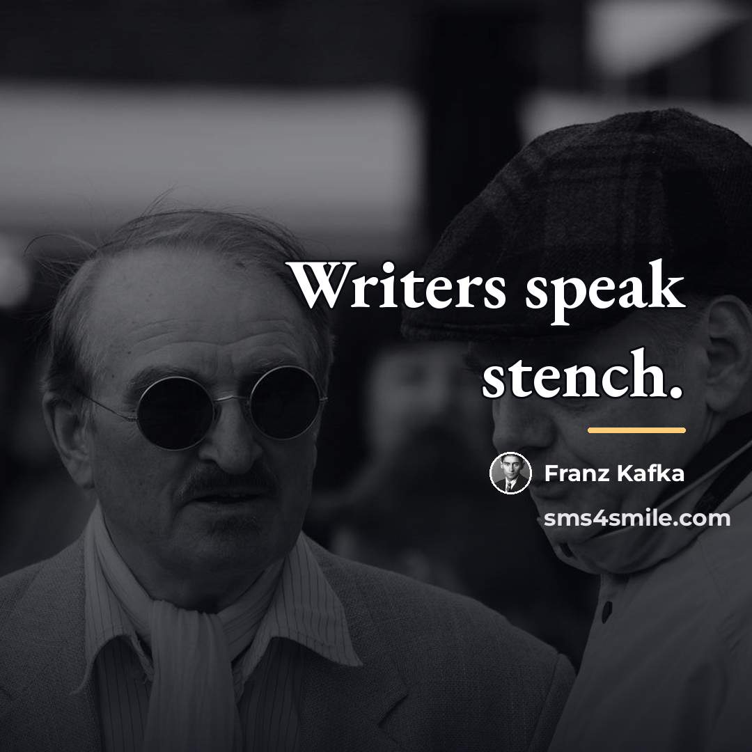 “Writers speak stench.…” quote by Franz Kafka