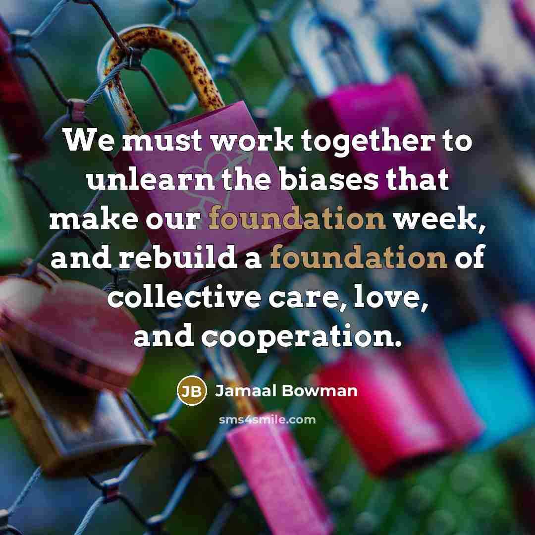 “We must work together to unlearn the biases that make…” quote by Jamaal Bowman