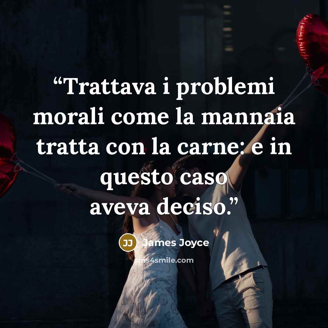 “Trattava i problemi morali come la mannaia tratta con la carne: e in questo caso aveva deciso.” quote by James Joyce