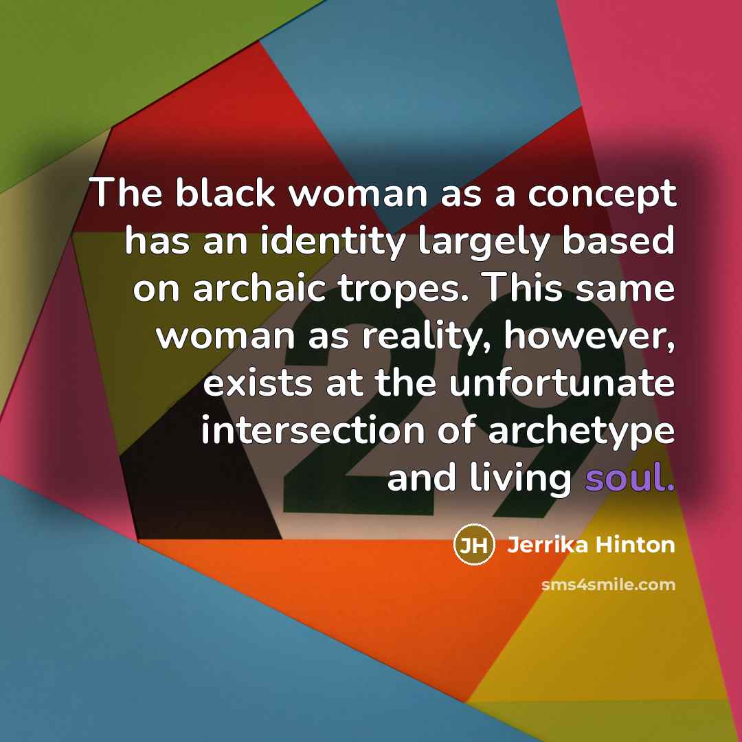 “The black woman as a concept has an identity largely…” quote by Jerrika Hinton