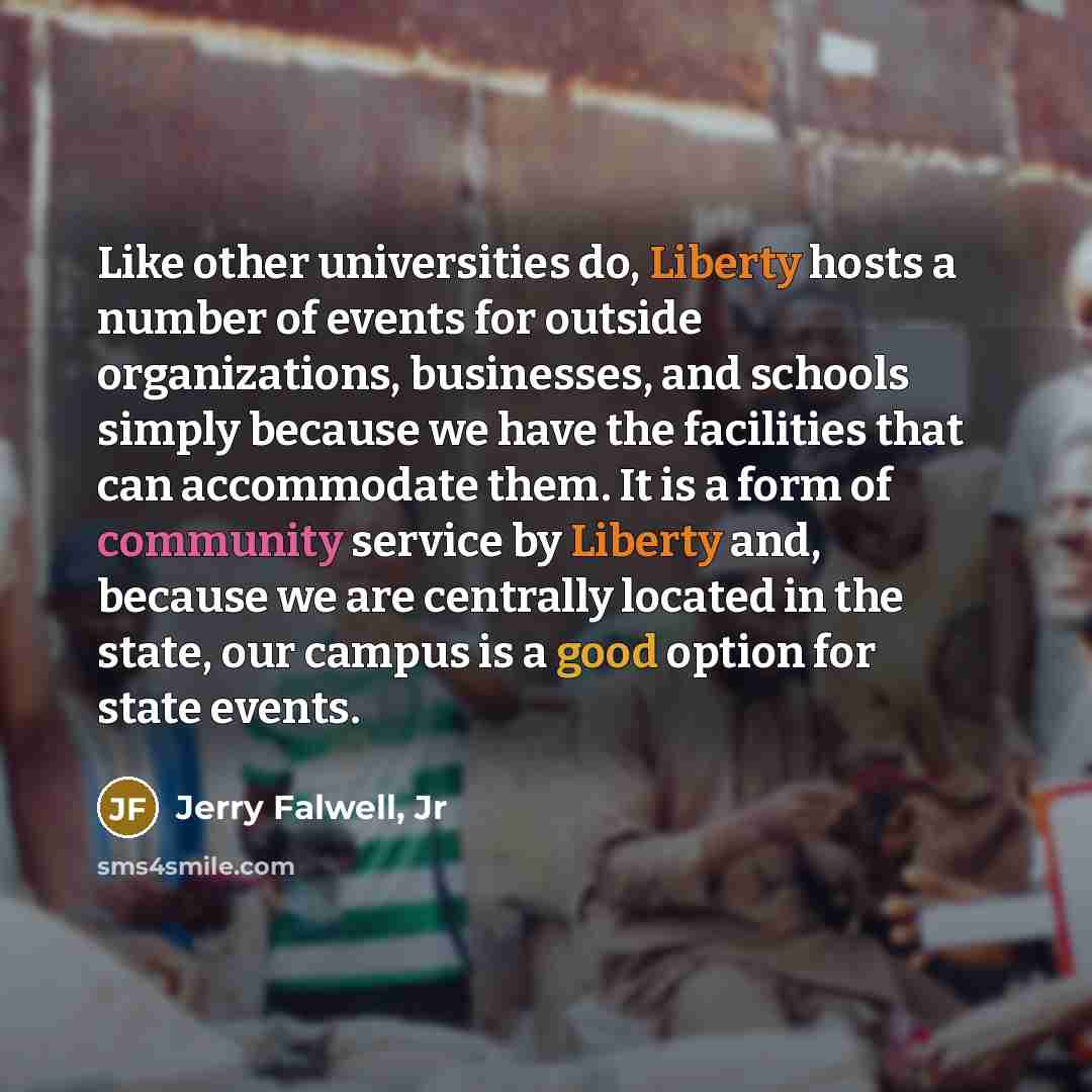 “Like other universities do, Liberty hosts a number of events…” quote by Jerry Falwell, Jr
