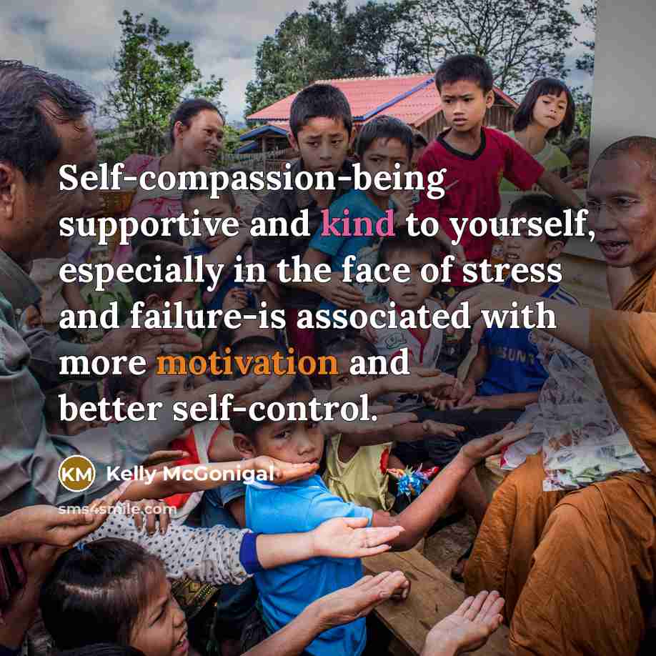 “Self-compassion-being supportive and kind to yourself, especially in the face…” quote by Kelly McGonigal