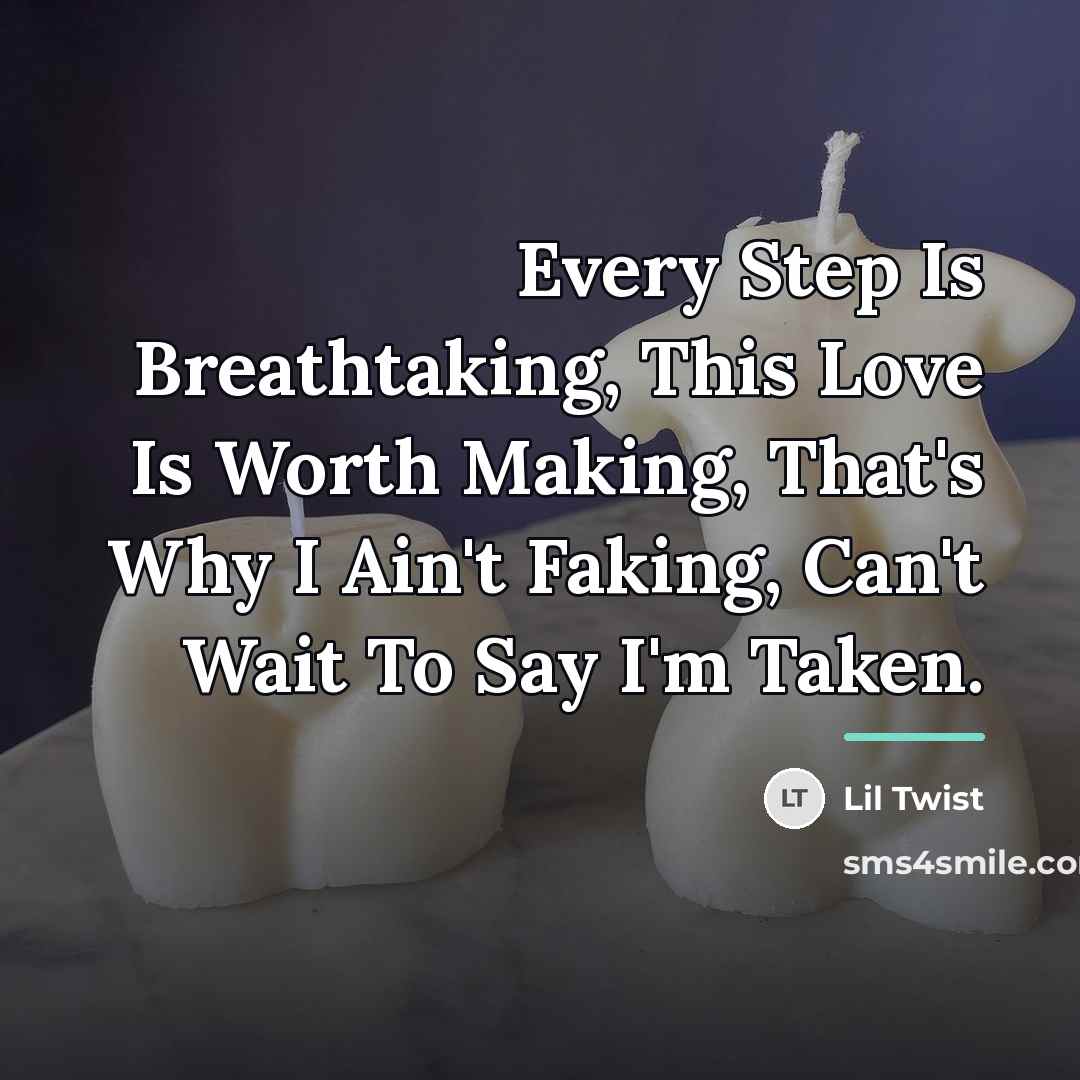 “Every Step Is Breathtaking, This Love Is Worth Making, That's…” quote by Lil Twist