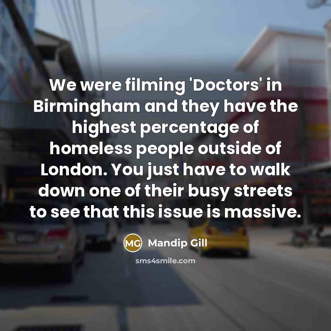 “We were filming 'Doctors' in Birmingham and they have the…” quote by Mandip Gill
