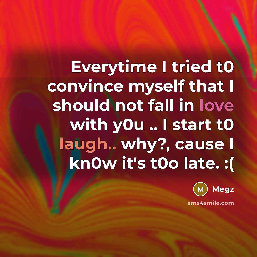 “Everytime I tried t0 convince myself that I should not…” quote by Megz