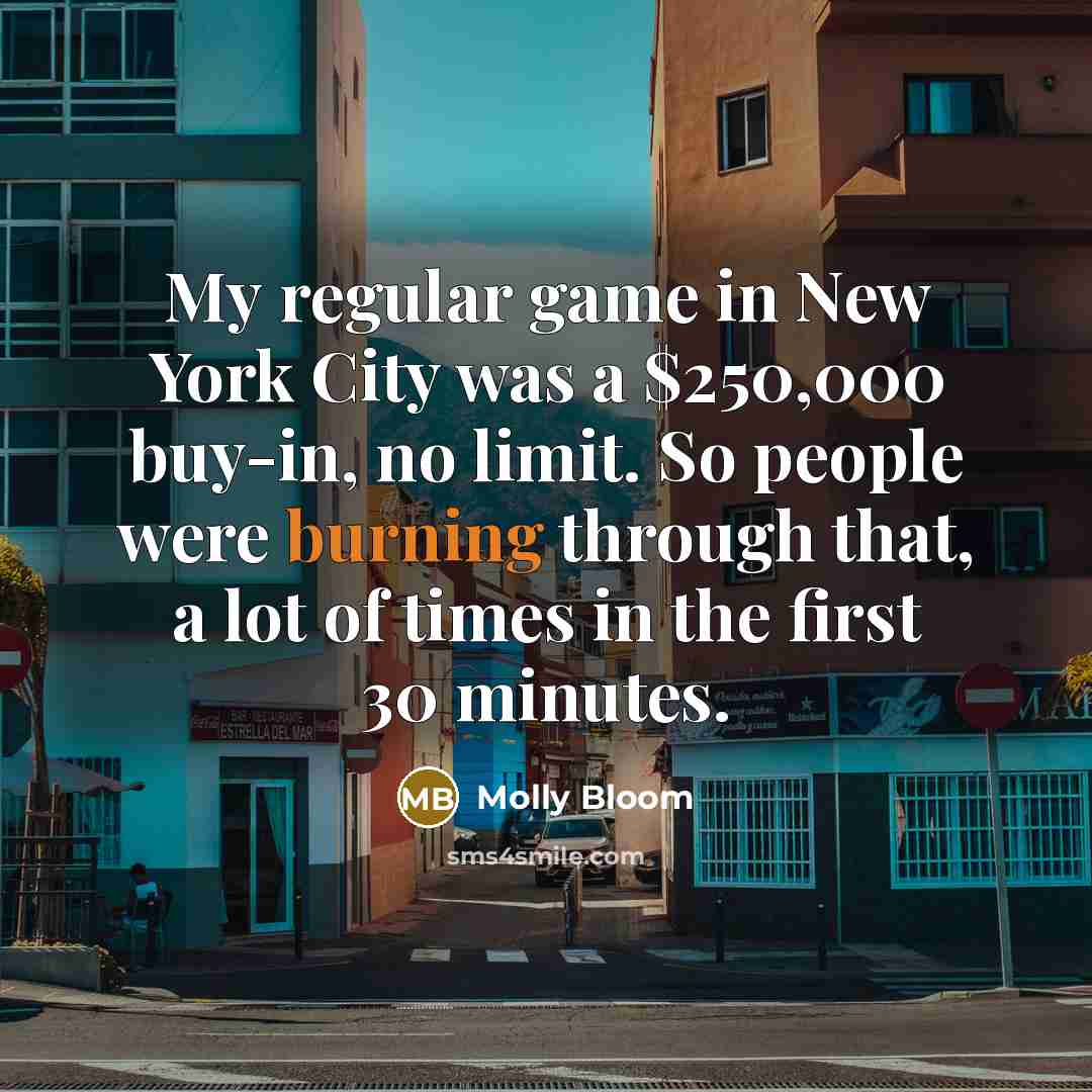 “My regular game in New York City was a $250,000…” quote by Molly Bloom