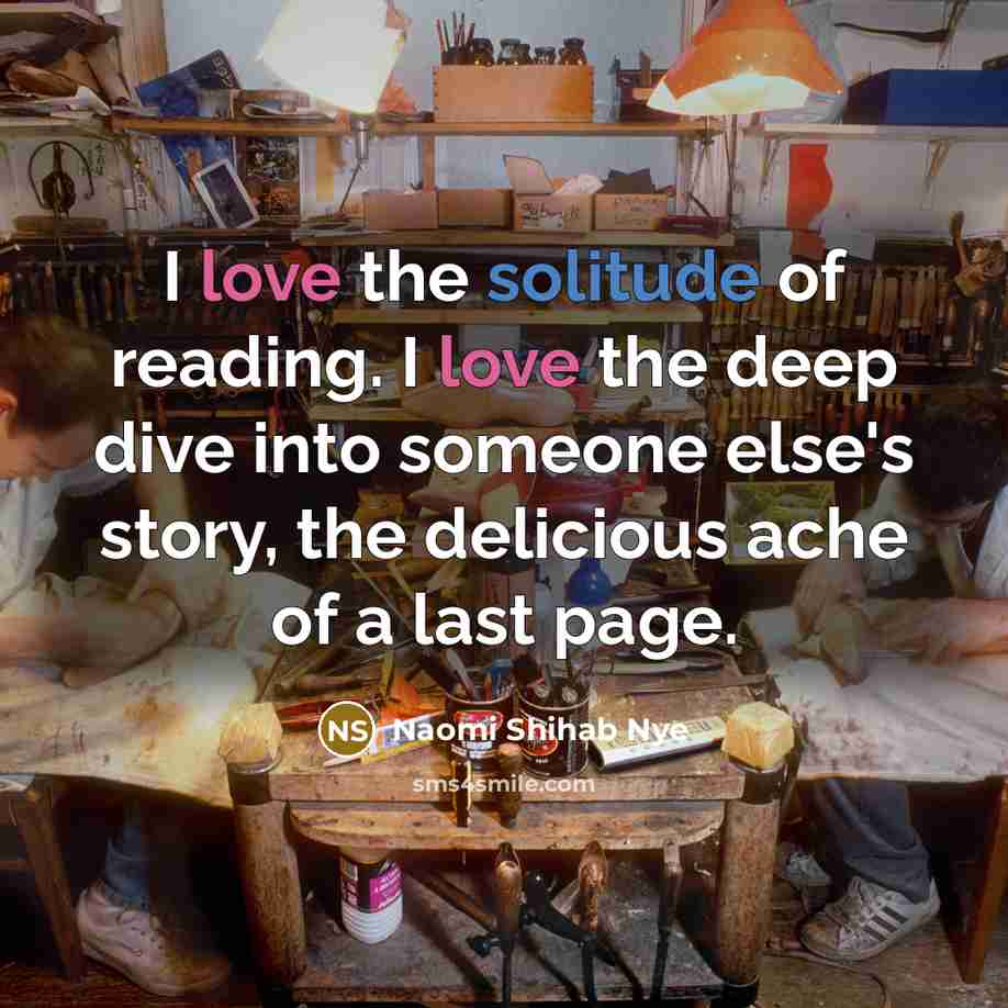 “I love the solitude of reading. I love the deep…” quote by Naomi Shihab Nye