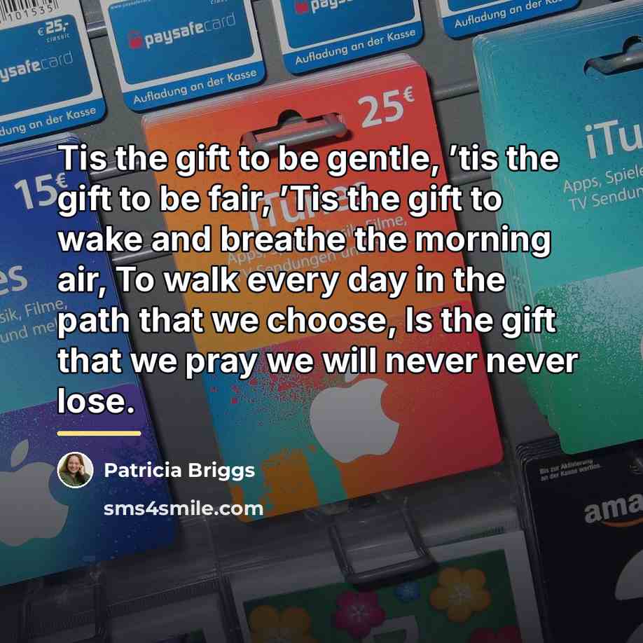 “Tis the gift to be gentle, ’tis the gift to…” quote by Patricia Briggs