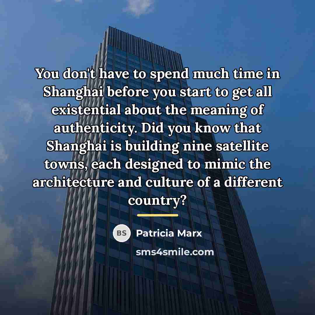 “You don't have to spend much time in Shanghai before…” quote by Patricia Marx